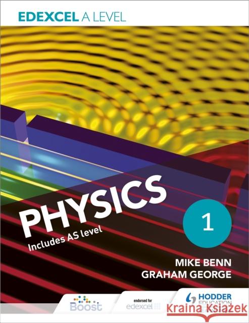 Edexcel A Level Physics Student Book 1 Graham George 9781471807527