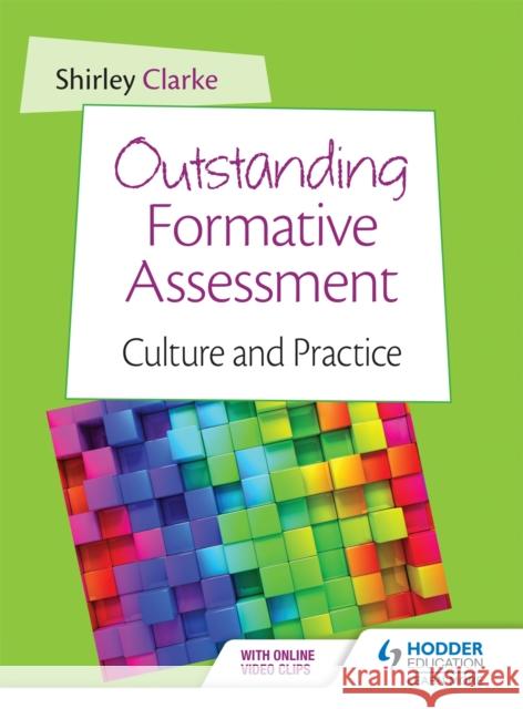 Outstanding Formative Assessment: Culture and Practice Shirley Clarke   9781471829475