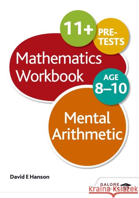 Mental Arithmetic Workbook Age 8-10 David E Hanson 9781471829505