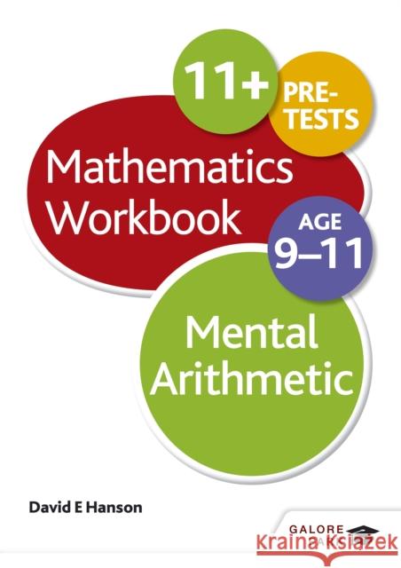 Mental Arithmetic Workbook Age 9-11 David E Hanson 9781471829628