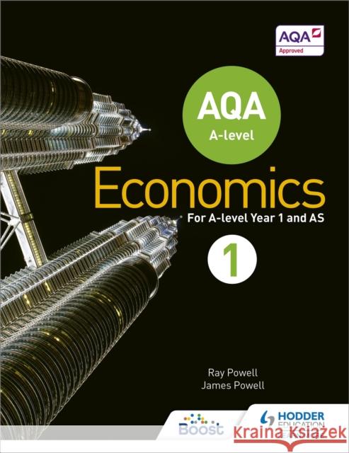 AQA A-level Economics Book 1 James Powell 9781471829789