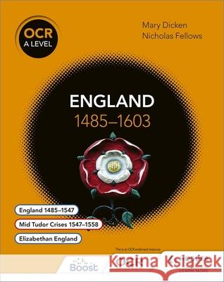 OCR A Level History: England 1485–1603 Mary Dicken 9781471836695 Hodder Education