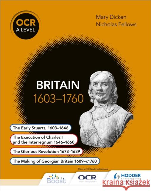 OCR A Level History: Britain 1603-1760 Mary Dicken 9781471836701 Hodder Education