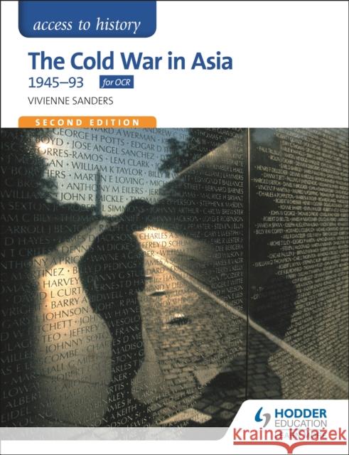 Access to History: The Cold War in Asia 1945-93 for OCR Second Edition Vivienne Sanders 9781471838798
