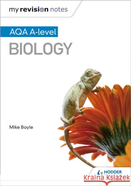 My Revision Notes: AQA A Level Biology Boyle, Mike 9781471842191 Hodder Education