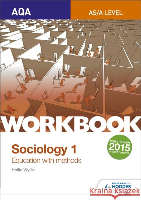 AQA Sociology for  A Level Workbook 1: Education with Methods Hollie Wyllie 9781471845345