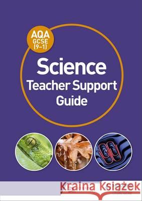 AQA GCSE (9-1) Science Teacher Support Guide  9781471851186 Hodder Education