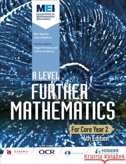 MEI A Level Further Mathematics Core Year 2 4th Edition Sparks, Ben|||Baldwin, Claire 9781471853012