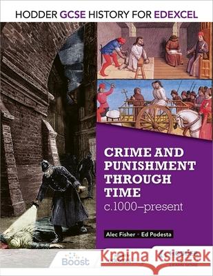 Hodder GCSE History for Edexcel: Crime and punishment through time, c1000-present Ed Podesta 9781471861727 Hodder Education