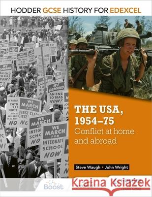 Hodder GCSE History for Edexcel: The USA, 1954-75: conflict at home and abroad Waugh, Steve 9781471861956 Hodder Education