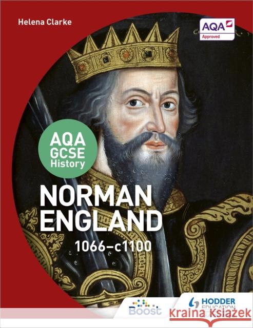 AQA GCSE History: Norman England, 1066-1100 Helena Clarke 9781471863424 Hodder Education