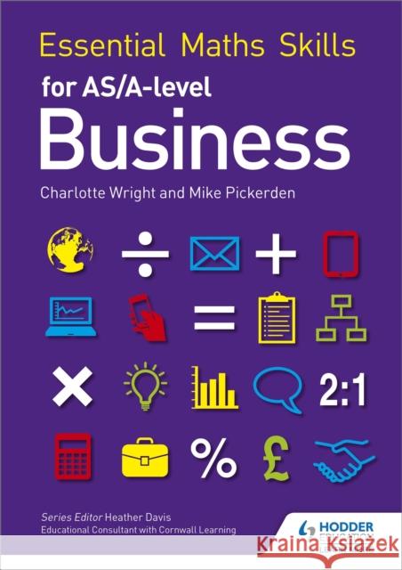 Essential Maths Skills for AS/A Level Business Charlotte Wright 9781471863479 Hodder Education