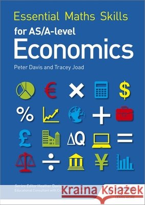 Essential Maths Skills for AS/A Level Economics Peter Davis 9781471863509 Hodder Education