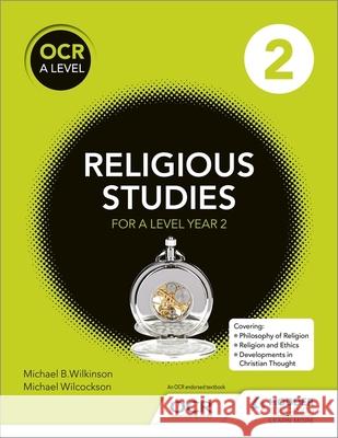 OCR Religious Studies A Level Year 2 Wilkinson, Michael|||Wilcockson, Michael 9781471866746 Hodder Education