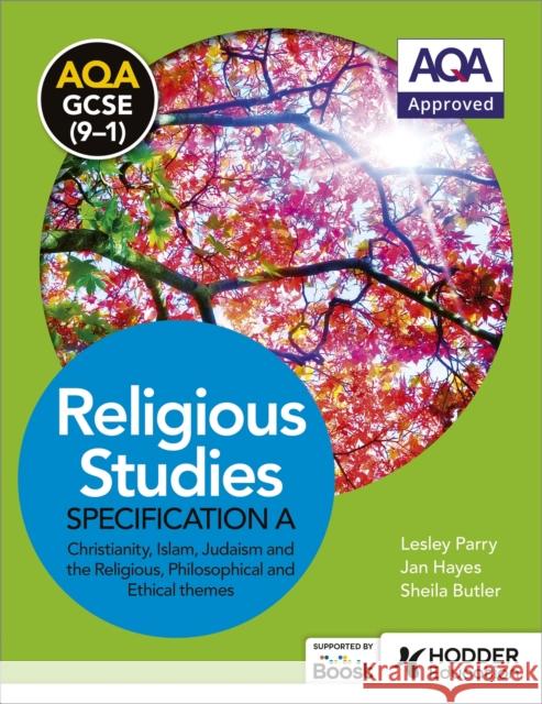 AQA GCSE (9-1) Religious Studies Specification A Christianity, Islam, Judaism and the Religious, Philosophical and Ethical Themes Sheila Butler 9781471866852 Hodder Education