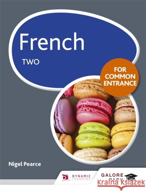 French for Common Entrance Two Nigel Pearce 9781471867248