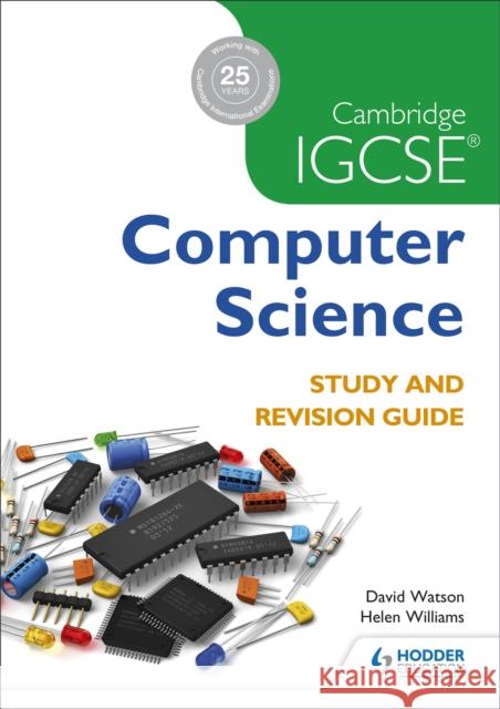 Cambridge IGCSE Computer Science Study and Revision Guide Helen Williams 9781471868689