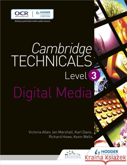 Cambridge Technicals Level 3 Digital Media Kevin Wells 9781471874734 Hodder Education