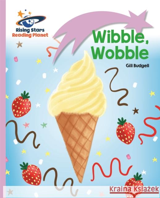 Reading Planet - Wibble, Wobble - Lilac: Lift-off Gill Budgell 9781471876820 Rising Stars UK Ltd