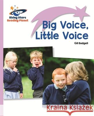 Reading Planet - Big Voice, Little Voice - Lilac: Lift-off Gill Budgell 9781471876882