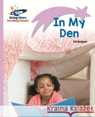 Reading Planet - In My Den - Lilac: Lift-Off Budgell, Gill 9781471876905 Rising Stars