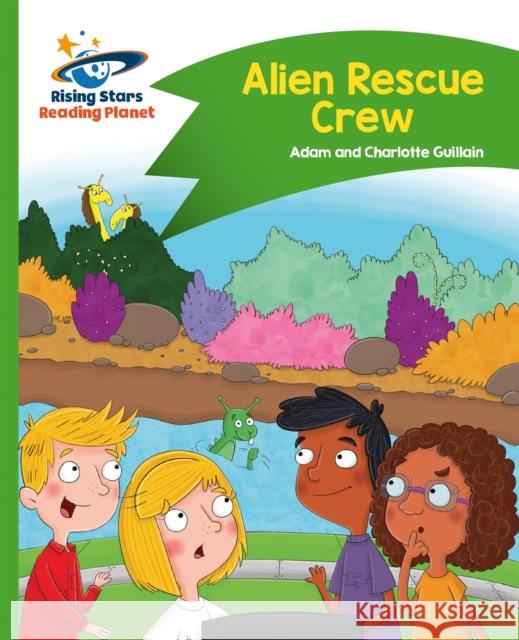 Reading Planet - Alien Rescue Crew - Green: Comet Street Kids    9781471878053 Hodder Education