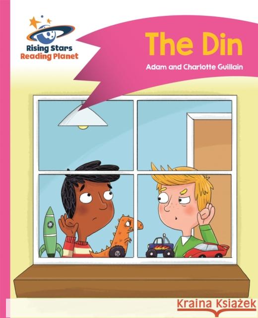 Reading Planet - The Din - Pink a: Comet Street Kids Adam Guillain Charlotte Guillain  9781471878169 Hodder Education