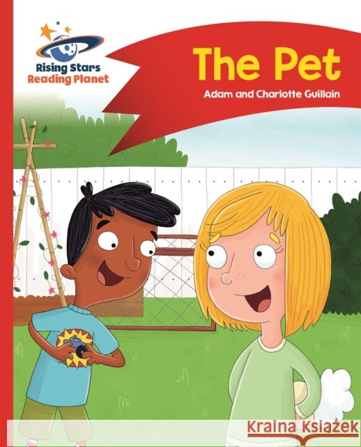 Reading Planet - The Pet - Red A: Comet Street Kids Guillain, Charlotte 9781471878251