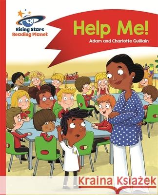 Reading Planet - Help Me! - Red A: Comet Street Kids Guillain, Charlotte 9781471878268 Rising Stars UK Ltd