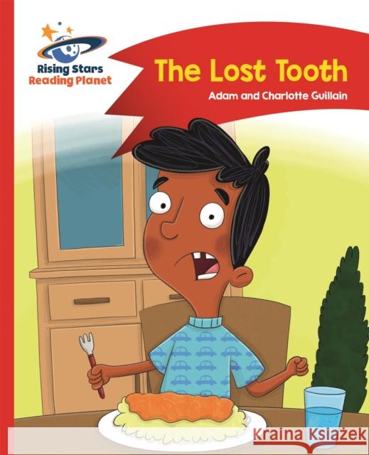 Reading Planet - The Lost Tooth - Red B: Comet Street Kids Adam Guillain Charlotte Guillain  9781471878336 Hodder Education