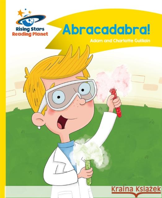 Reading Planet - Abracadabra! - Yellow: Comet Street Kids Adam Guillain Charlotte Guillain  9781471878411 Hodder Education