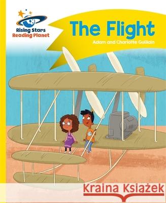 Reading Planet - The Flight - Yellow: Comet Street Kids Adam Guillain Charlotte Guillain  9781471878497 Hodder Education