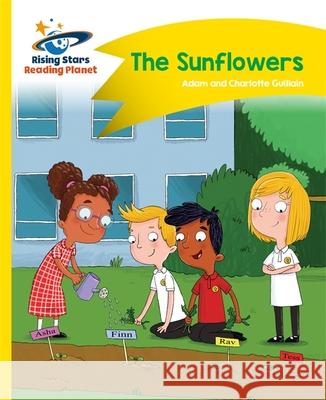 Reading Planet - The Sunflowers - Yellow: Comet Street Kids Adam Guillain Charlotte Guillain  9781471878527 Hodder Education