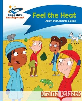 Reading Planet - Feel the Heat - Blue: Comet Street Kids Adam Guillain Charlotte Guillain  9781471878541 Hodder Education