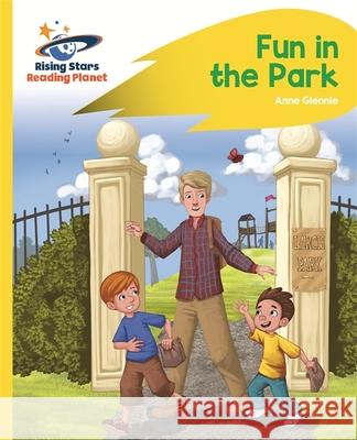 Reading Planet - Fun in the Park - Yellow: Rocket Phonics Anne Glennie 9781471879227 Rising Stars Reading Planet