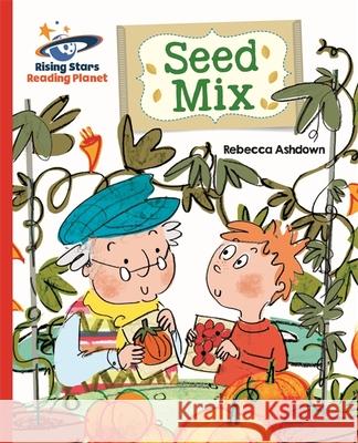 Reading Planet - Seed Mix - Red B: Galaxy Rebecca Ashdown   9781471879548