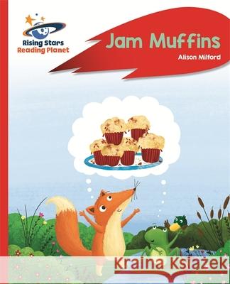 Reading Planet - Jam Muffins - Red a: Rocket Phonics Alison Milford   9781471879975 Hodder Education