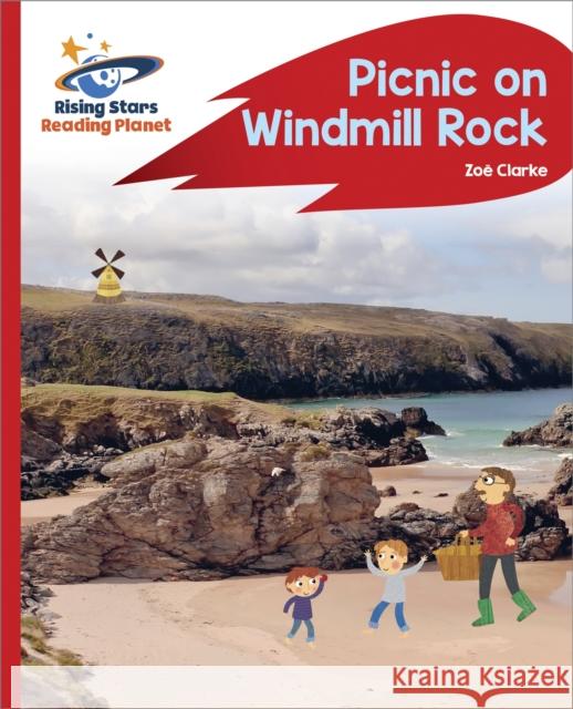Reading Planet - Picnic on Windmill Rock - Red a: Rocket Phonics Zoe Clarke   9781471879982 Hodder Education