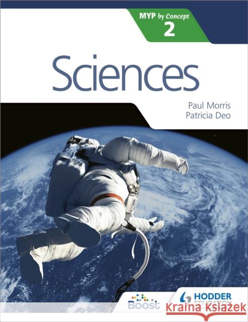 Sciences for the IB MYP 2 Paul Morris 9781471880438