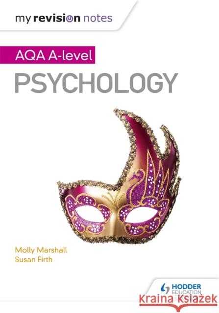 My Revision Notes: AQA A Level Psychology Susan Firth 9781471882999 Hodder Education