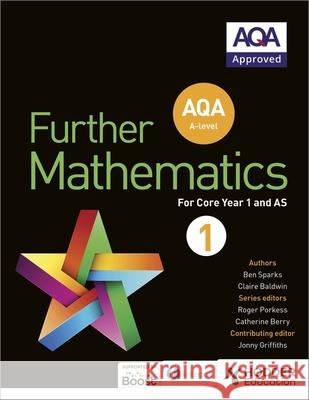 AQA A Level Further Mathematics Core Year 1 (AS) Sparks, Ben|||Baldwin, Claire 9781471883316 Hodder Education