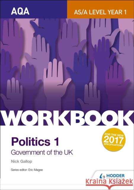 AQA AS/A-level Politics workbook 1: Government of the UK Gallop, Nick 9781471889615 