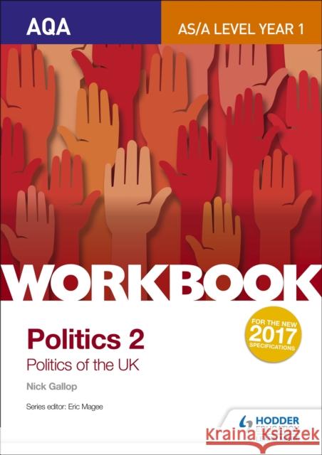 AQA AS/A-level Politics workbook 2: Politics of the UK Gallop, Nick 9781471889622 Hodder Education