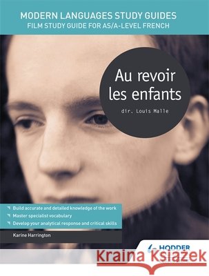 Modern Languages Study Guides: Au revoir les enfants: Film Study Guide for AS/A-level French Karine Harrington 9781471890017 Hodder Education