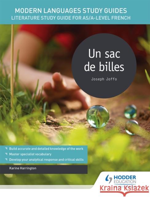 Modern Languages Study Guides: Un sac de billes: Literature Study Guide for AS/A-level French Harrington, Karine 9781471891878 Film and literature guides