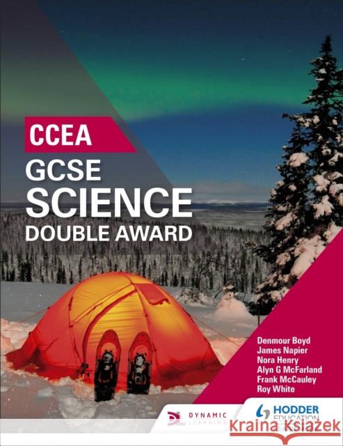 CCEA GCSE Double Award Science Roy White 9781471892189 