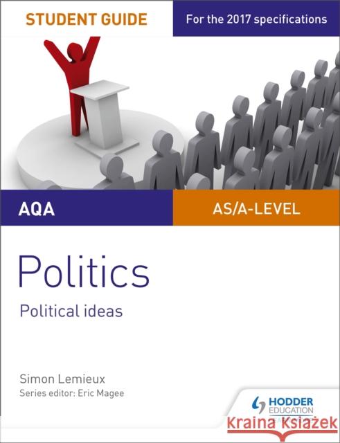 AQA A-level Politics Student Guide 3: Political Ideas Lemieux, Simon 9781471893193