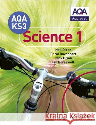 AQA Key Stage 3 Science Pupil Book 1 Dixon, Neil|||Davenport, Carol|||Dixon, Nick 9781471899928 Hodder Education