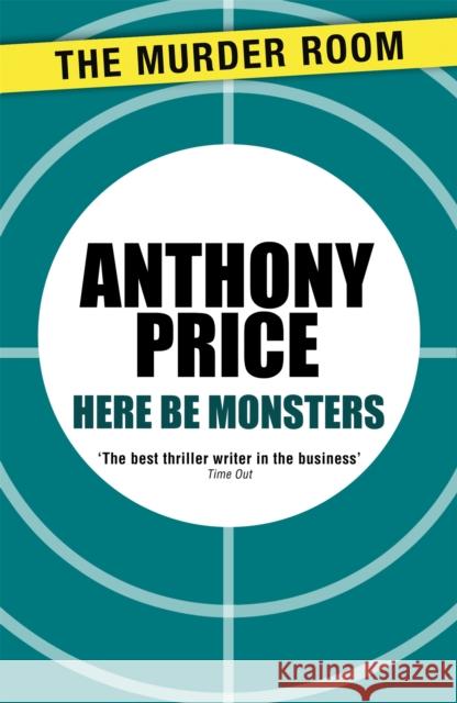 Here Be Monsters Price Anthony 9781471900037 Orion Hardbacks