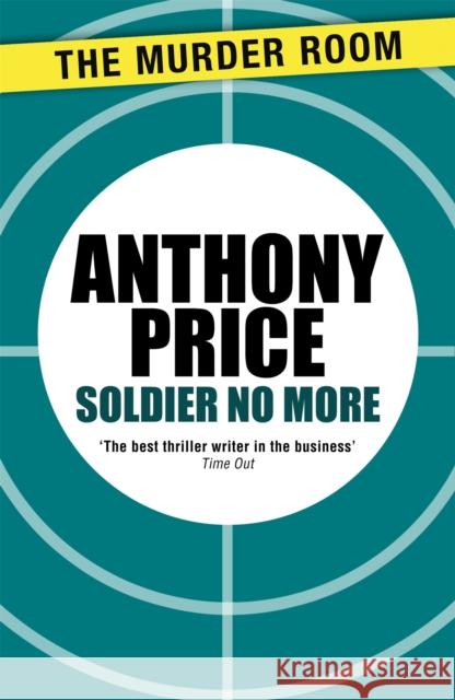 Soldier No More Price Anthony 9781471900150 Orion Hardbacks
